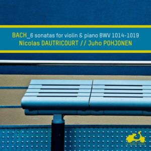 Bach: 6 Sonatas for Violin and Piano, BWV 1014-1019 — Juho Pohjonen